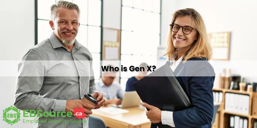 Employee Benefits For Gen X Workers in Canada 3 Who is Gen X. Define Employee Benefits For Gen X Workers in Canada