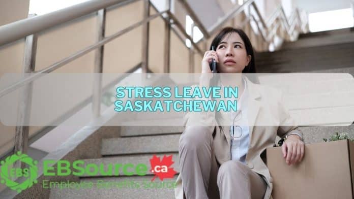 Stress Leave in Saskatchewan - A Complete Guide ebs